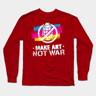 Make Art Not War Long Sleeve T-Shirt